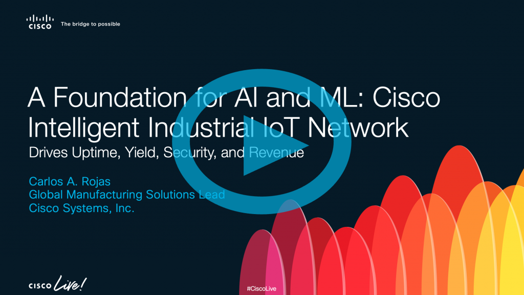 Intro slide for Cisco Live presentation, "A Foundation for AI and ML: Cisco Intelligent Industrial IoT Network